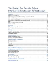 The	
  Genius	
  Bar	
  Goes	
  to	
  School:	
  	
    Informal	
  Student	
  Support	
  for	
  Technology	
   The	
  basics	
  ..............................................................................