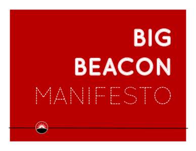BIG BEACON MANIFESTO People of Earth… We live on a planet of nearly 7 billion