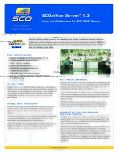 SCOoffice Server™ 4.2 E-mail and Collaboration for SCO ® UNIX ® Servers S C O Y O U R  G R O W S