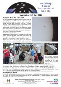 Newsletter #12, July 2015 Sunspot Hunt 20th June 2015 We met as planned in the Belted Galloway Visitor Centre car park on Saturday June 20th to observe and image sunspots and solar flares using our Coronado solar telesco
