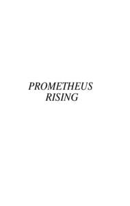 PROMETHEUS RISING OTHER TITLES FROM NEW FALCON PUBLICATIONS Undoing Yourself With Energized Meditation Secrets of Western Tantra