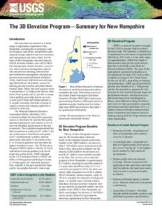 The 3D Elevation Program—Summary for New Hampshire Introduction Elevation data are essential to a broad range of applications important to New Hampshire, including flood mitigation, land development, agriculture, trans