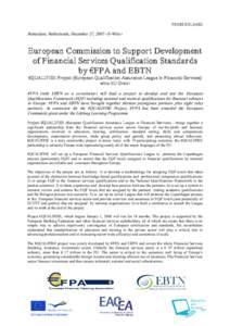 PRESS RELEASE    Rotterdam, Netherlands, December 27, 2007 ­/E­Wire/­  Eur opean Commission to Suppor t Development  of Financial Ser vices Qualification Standar ds 