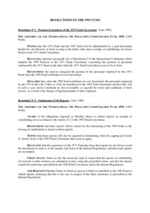 RESOLUTIONS OF THE 1992 FUND Resolution N°1 - Position of members of the 1971 Fund Secretariat (June[removed]THE ASSEMBLY OF THE INTERNATIONAL OIL POLLUTION COMPENSATION FUND, [removed]Fund), NOTING that the 1971 Fund a