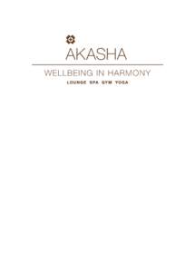 Akasha is leading a new concept and holistic approach to wellbeing. Step into our sanctuary and let your inner-self shine through. Hotel guests, visitors and members are invited on a guided journey to promote