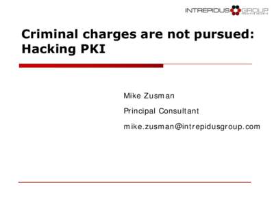 Criminal Charges are not pursued: Hacking PKI