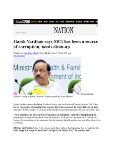 Harsh Vardhan says MCI has been a source of corruption, needs clean-up Written by Abantika Ghosh | New Delhi | June 7, 2014 4:58 am 0 Comments  Union Health
