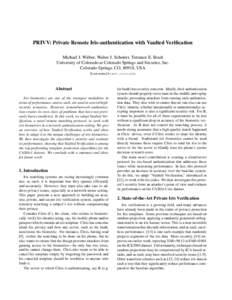 PRIVV: Private Remote Iris-authentication with Vaulted Verification Michael J. Wilber, Walter J. Scheirer, Terrance E. Boult University of Colorado at Colorado Springs and Securics, Inc. Colorado Springs, CO, 80918, USA 