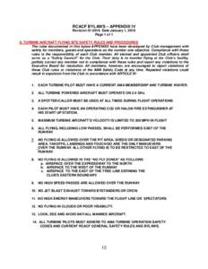RCACF BYLAWS – APPENDIX IV RevisionDate January 1, 2016 Page 1 of 1 A. TURBINE AIRCRAFT FLYING SITE SAFETY RULES AND PROCEDURES The rules documented in this bylaw APPENDIX have been developed by Club managemen