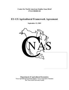 Center for North American Studies Issue Brief CNAS IB2003-02 EU-US Agricultural Framework Agreement September 12, 2003