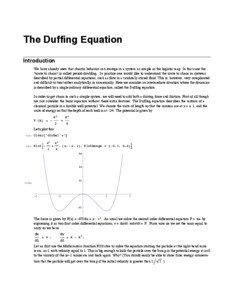 The Duffing Equation Introduction We have already seen that chaotic behavior can emerge in a system as simple as the logistic map. In that case the