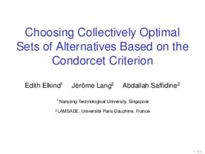 Choosing Collectively Optimal Sets of Alternatives Based on the Condorcet Criterion Edith Elkind1  Jérôme Lang2