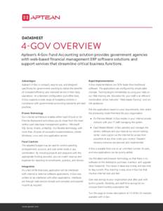 DATASHEET  4-Gov Overview Aptean’s 4-Gov Fund Accounting solution provides government agencies with web-based financial management ERP software solutions and support services that streamline critical business functions