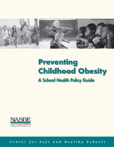 Preventing Childhood Obesity A School Health Policy Guide C e n t e r