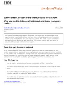 Web content accessibility instructions for authors What you need to do to comply with requirements and reach more readers Judith Broadhurst ([removed]) Technical Editor IBM