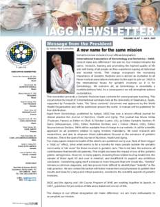 IAGG NEWSLETTER  VOLUME 18, N O 1 JULY, 2007 Message from the President By Renato Maia Guimarães