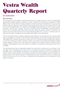 Vestra Wealth Quarterly Report Q4: October 2013 Macro Summary The third quarter was dominated by conjecture about the future of monetary stimulus in the US. Since late 2008, global financial markets have been supported b