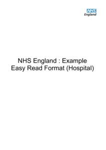 NHS England : Example Easy Read Format (Hospital) The NHS Friends and Family Test The hospital you visited was called: