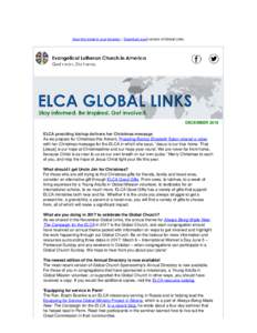 View this email in your browser. | Download a pdf version of Global Links.  DECEMBER 2016 ELCA presiding bishop delivers her Christmas message As we prepare for Christmas this Advent, Presiding Bishop Elizabeth Eaton sha
