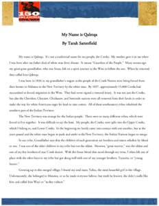 My Name is Qaletqa By Tarah Satterfield My name is Qaletqa. It’s not a traditional name for my people, the Creeks. My mother gave it to me when I was born after my father died of white man fever disease. It means “Gu