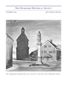 NEW HAMPSHIRE HISTORICAL SOCIETY FOUNDED[removed]ANNUAL REPORT  The independent nonprofit that saves, preserves, and shares New Hampshire history.