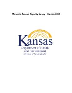 Mosquito Control Capacity Survey – Kansas, 2015  Background West Nile virus (WNV) is most commonly transmitted to humans by mosquitoes. WNV had not been previously reported in the U.S. prior to an outbreak in New York