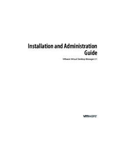 Installation and Administration Guide VMware Virtual Desktop Manager 2.1 Installation and Administration Guide