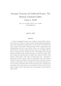 Dynamic Networks of Conflictual Events: The Mexican Criminal Conflict Cassy L. Dorff This is an early draft. Please do not circulate. 