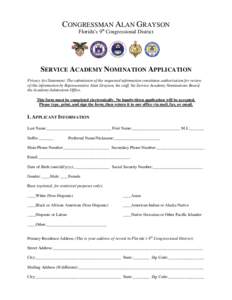 CONGRESSMAN ALAN GRAYSON Florida’s 9th Congressional District SERVICE ACADEMY NOMINATION APPLICATION Privacy Act Statement: The submission of the requested information constitutes authorization for review of this infor