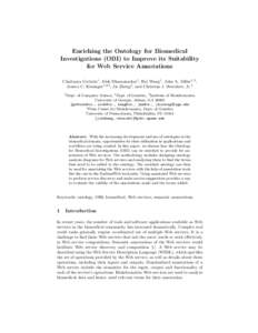 Enriching the Ontology for Biomedical Investigations (OBI) to Improve its Suitability for Web Service Annotations Chaitanya Guttula1 , Alok Dhamanaskar1 , Rui Wang1 , John A. Miller1,3 , Jessica C. Kissinger1,2,3 , Jie Z