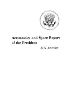 Aeronautics and Space Report  of the President 1977 Activities  NOTE TO READERS: ALL PRINTED PAGES ARE INCLUDED,