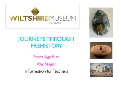 JOURNEYS THROUGH PREHISTORY Stone Age Man Key Stage1 Information for Teachers
