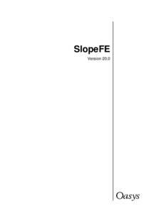 SlopeFE Version 20.0 Oasys Ltd  13 Fitzroy Street