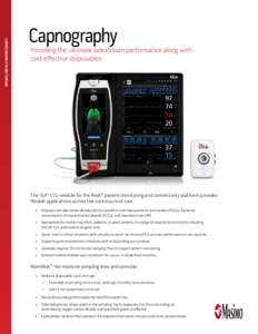 Capnography Monitoring  Capnography Providing the ultimate sidestream performance along with cost-effective disposables