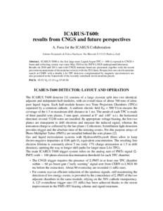 ICARUS-T600: results from CNGS and future perspectives A. Fava for the ICARUS Collaboration Istituto Nazionale di Fisica Nucleare, Via MarzoloPadova, Italy Abstract. ICARUS-T600 is the first large mass Liquid Ar