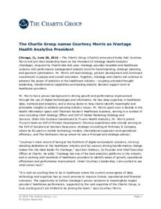 The Chartis Group names Courtney Morris as iVantage Health Analytics President Chicago, IL, June 28, 2016 – The Chartis Group (Chartis) announced today that Courtney Morris will join their leadership team as the Presid