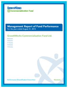 Management Report of Fund Performance For the year ended August 31, 2015 GrowthWorks Commercialization Fund Ltd. 05 Series 10 Series