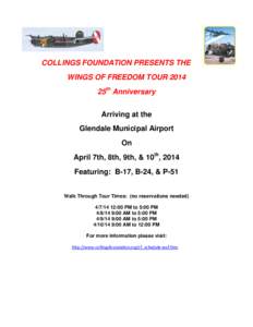 COLLINGS FOUNDATION PRESENTS THE WINGS OF FREEDOM TOUR 2014 25th Anniversary Arriving at the Glendale Municipal Airport On