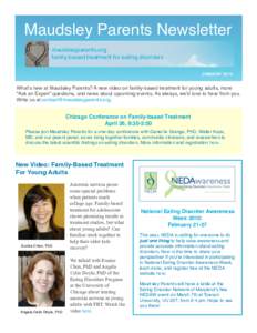 Maudsley Parents Newsletter maudsleyparents.org family-based treatment for eating disorders JANUARYWhatʼs new at Maudsley Parents? A new video on family-based treatment for young adults, more