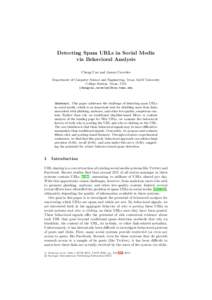 Detecting Spam URLs in Social Media via Behavioral Analysis Cheng Cao and James Caverlee Department of Computer Science and Engineering, Texas A&M University College Station, Texas, USA {chengcao,caverlee}@cse.tamu.edu