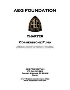 AEG FOUNDATION  CHARTER Cornerstone Fund SUPPORTING UNIVERSITY AND COLLEGE PROGRAMS IN ENGINEERING GEOLOGY AND GEOLOGICAL ENGINEERING