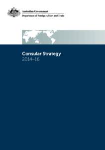 Consular Strategy 2014–16 Pic: Alan Walsh/DFAT  Foreword
