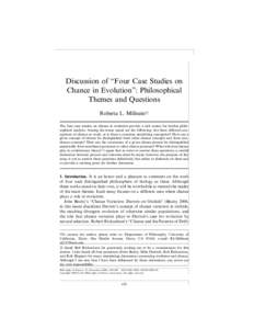 Discussion of “Four Case Studies on Chance in Evolution”: Philosophical Themes and Questions Roberta L. Millstein†‡ The four case studies on chance in evolution provide a rich source for further philosophical ana
