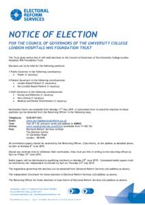 NOTICE OF ELECTION FOR THE COUNCIL OF GOVERNORS OF THE UNIVERSITY COLLEGE LONDON HOSPITALS NHS FOUNDATION TRUST The Trust gives notice that it will hold elections to the Council of Governors of the University College Lon