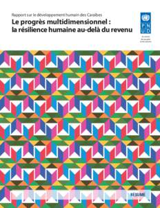 Rapport sur le développement humain des Caraïbes  Le progrès multidimensionnel : la résilience humaine au-delà du revenu Au service des peuples