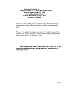 Minutes of Meeting of Imperial County Law Library Board of Trustees Meeting Date: January 5, 2016 Imperial County Law Library 939 W. Main Street, Lower Level El Centro, California