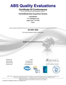 ABS Quality Evaluations Certificate Of Conformance This is to certify that the Quality Management System of: FairfieldNodal Data Acquisition Division FairfieldNodal