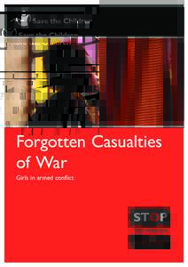 Forgotten Casualties of War Girls in armed conflict ST P THE WAR ON