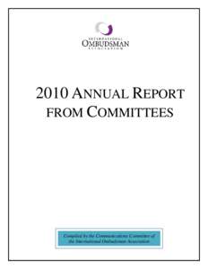 2010 ANNUAL REPORT FROM COMMITTEES Compiled by the Communications Committee of the International Ombudsman Association