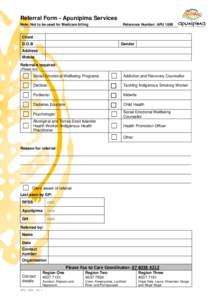 Referral Form - Apunipima Services Note: Not to be used for Medicare billing Reference Number: APUClient